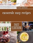 casserole easy recipes: Delicious Summer time recipes for Casserole By Thomas Williams Cover Image