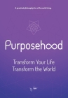 Purposehood: Transform Your Life, Transform the World By Ammar Charani Cover Image