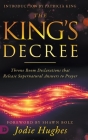 The King's Decree: Throne Room Declarations that Release Supernatural Answers to Prayer Cover Image