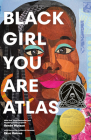 Black Girl You Are Atlas By Renée Watson, Ekua Holmes (Illustrator) Cover Image