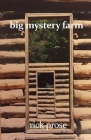 Big Mystery Farm By Rick Prose Cover Image
