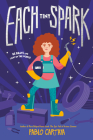 Each Tiny Spark By Pablo Cartaya Cover Image