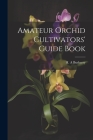 Amateur Orchid Cultivators' Guide Book Cover Image