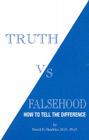 Truth vs Falsehood: How to Tell the Difference By Dr. David R. Hawkins Cover Image