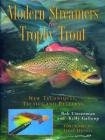 Modern Streamers for Trophy Trout: New Techniques, Tactics, and Patterns By Bob Linsenman, Kelly Galloup Cover Image