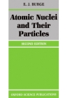 Atomic Nuclei and Their Particles (Oxford Physics #13) By E. J. Burge Cover Image