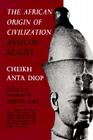 The African Origin of Civilization: Myth or Reality By Cheikh Anta Diop, Mercer Cook (Editor) Cover Image