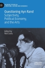 Questioning Ayn Rand: Subjectivity, Political Economy, and the Arts Cover Image