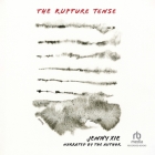 The Rupture Tense: Poems By Jenny Xie, Jenny Xie (Read by) Cover Image