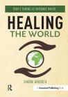 Healing the World: Today's Shamans as Difference Makers By Sandra Waddock Cover Image