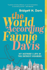The World According to Fannie Davis: My Mother's Life in the Detroit Numbers By Bridgett M. Davis Cover Image