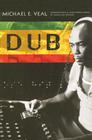 Dub: Soundscapes and Shattered Songs in Jamaican Reggae Cover Image
