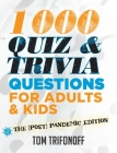1000 Quiz And Trivia Questions For Adults & Kids: The (post) pandemic edition By Tom Trifonoff Cover Image