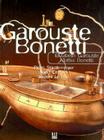 Garouste and Bonetti By Elizabeth Garouste (Artist), Mattia Bonetti (Artist), Christine Colin (Contribution by) Cover Image