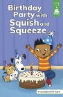 Birthday Party with Squish and Squeeze By Eva Sassin (Illustrator), Leanna Koch, Kristen Cowen (With) Cover Image