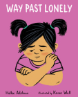 Way Past Lonely By Hallee Adelman, Karen Wall (Illustrator) Cover Image
