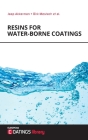 Resins for Water-borne Coatings By Jaap Akkerman, Dirk Mestach Cover Image