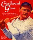 Cardboard Gems: A Century of Baseball Cards & Their Stories, 1869-1969 Cover Image