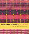 Color and Texture in Weaving: 150 Contemporary Designs By Margo Selby Cover Image