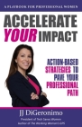Accelerate Your Impact: Action-Based Strategies to Pave Your Professional Path By Jj Digeronimo Cover Image