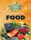 True Facts on Food By Kim Thompson Cover Image