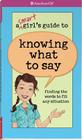 A Smart Girl's Guide to Knowing What to Say: Finding the Words to Fit Any Situation (Smart Girl's Guide To...) By Patti Kelley Criswell, Angela Martini (Illustrator) Cover Image