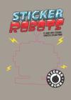 Sticker Robots By Studio Rarekwai (SRK) Cover Image