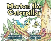 Morton the Caterpillar By David Schweizer, Jamie Doyle (Illustrator) Cover Image