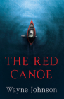 The Red Canoe By Wayne Johnson Cover Image