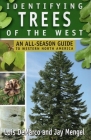 Identifying Trees of the West: An All-Season Guide to Western North America By Lois DeMarco, Jay Mengel Cover Image