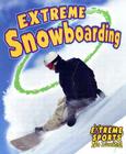Extreme Snowboarding (Extreme Sports No Limits!) By Bobbie Kalman, Kelley MacAulay Cover Image