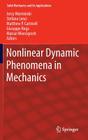 Nonlinear Dynamic Phenomena in Mechanics (Solid Mechanics and Its Applications #181) By Jerzy Warminski (Editor), Stefano Lenci (Editor), M. P. Cartmell (Editor) Cover Image
