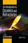 An Introduction to Ceramics and Refractories By A. O. Surendranathan Cover Image