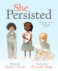 She Persisted: 13 American Women Who Changed the World By Chelsea Clinton, Alexandra Boiger (Illustrator) Cover Image