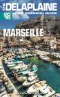 Marseille - The Delaplaine 2016 Long Weekend Guide Cover Image