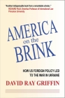 America on the Brink: How Us Foreign Policy Led to the War in Ukraine Cover Image