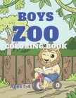 Boy Zoo Coloring Book Ages 1-3 By Christina Roberts Cover Image