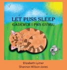 Let Puss Sleep: Gadewch i Pws Gysgu By Elizabeth Lymer, Shannon Wilson-Jones (Illustrator) Cover Image
