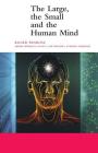 The Large, the Small and the Human Mind (Canto) By Roger Penrose, Malcolm Longair (Editor), Abner Shimony (With) Cover Image