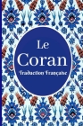 Le Coran: traduction française By Goodword Books (Editor), Shahnaz Saïdi Benbetka (Translator), Maulana Wahiduddin Khan (Preface by) Cover Image