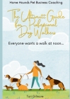The Ultimutt Guide for Professional Dog Walkers: Everyone wants a walk at noon By Tori Gilmore Cover Image