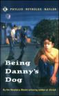 Being Danny's Dog By Phyllis Reynolds Naylor Cover Image