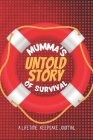 Mumma's Untold Story of Survival: A lifetime Keepsake journal - A guided journal with prompts to record all your life memories & special moments - Per Cover Image