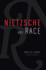 Nietzsche and Race By Marc de Launay, Sylvia Gorelick (Translated by) Cover Image