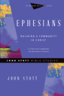 Ephesians: Building a Community in Christ (John Stott Bible Studies) By John Stott, Phyllis J. Le Peau (Contribution by) Cover Image
