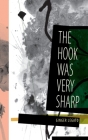The Hook Was Very Sharp Cover Image