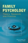 Family Psychology: Theory, Research, and Practice By John Thoburn, Thomas Sexton Cover Image