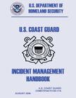 U.S. Coast Guard Incident Management Handbook By U. S. Department of Homeland Security Cover Image