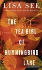 The Tea Girl of Hummingbird Lane By Lisa See Cover Image