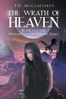 The Wrath of Heaven By P. D. McClafferty Cover Image